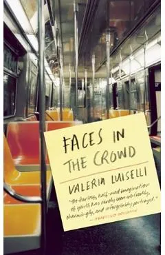 Faces in the Crowd - Valeria Luiselli