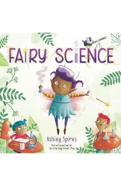 Fairy Science - Ashley Spires