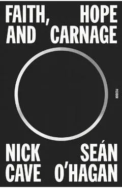 Faith, Hope and Carnage - Nick Cave
