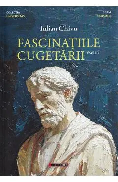 Fascinatiile cugetarii - Iulian Chivu