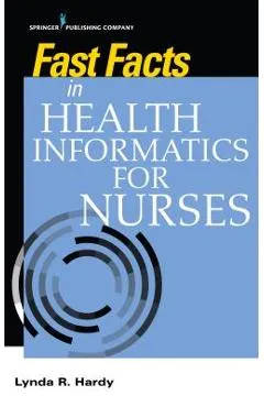 Fast Facts in Health Informatics for Nurses - Lynda R. Hardy