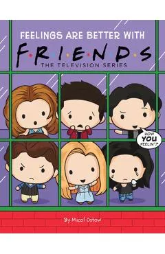 Feelings Are Better with Friends (Friends Picture Book) - Micol Ostow