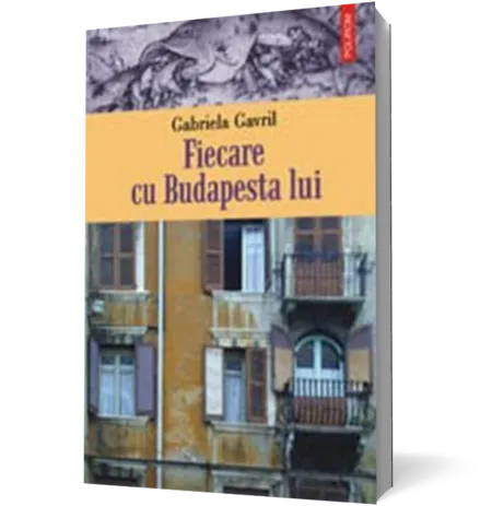 Fiecare cu Budapesta lui