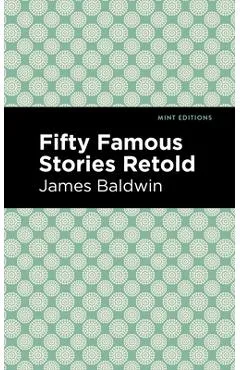 Fifty Famous Stories Retold - James Baldwin