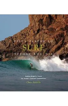 Fifty Places to Surf Before You Die