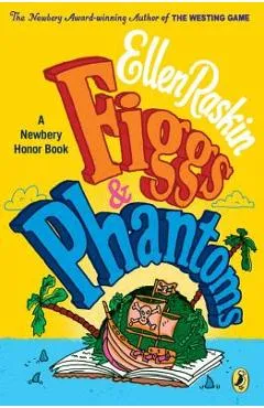 Figgs & Phantoms - Ellen Raskin