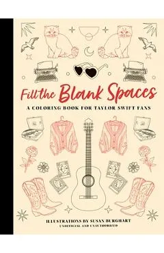 Fill the Blank Spaces: A Coloring Book for Taylor Swift Fans - Orange Hippo!