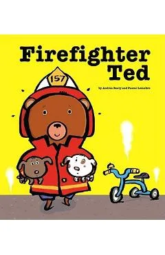 Firefighter Ted - Andrea Beaty
