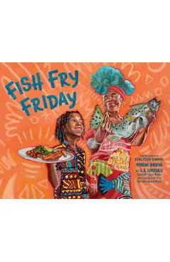 Fish Fry Friday: A Picture Book - Winsome Bingham