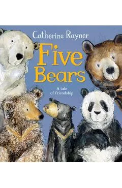 Five Bears - Catherine Rayner