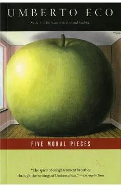 Five Moral Pieces - Umberto Eco