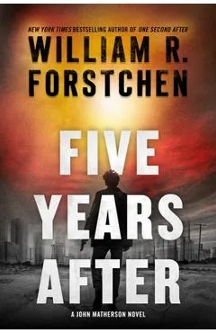 Five Years After: A John Matherson Novel - William R. Forstchen