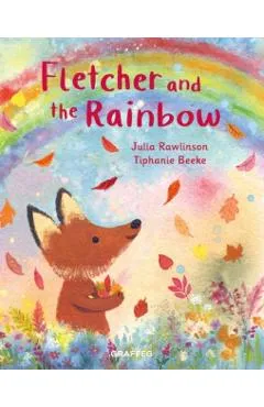 Fletcher and the Rainbow - Julia Rawlinson
