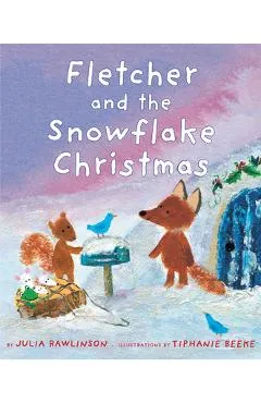 Fletcher and the Snowflake Christmas - Julia Rawlinson