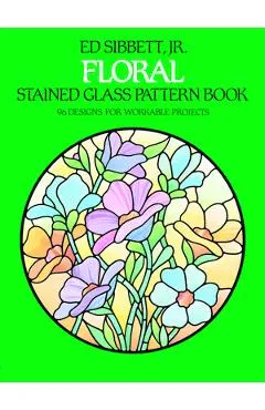 Floral Stained Glass Pattern Book - Ed Sibbett
