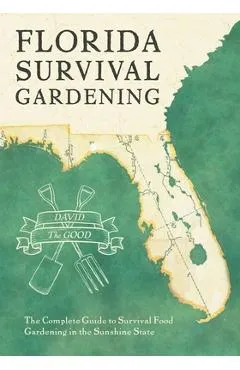 Florida Survival Gardening - David The Good