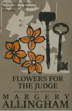 Flowers for the Judge - Margery Allingham