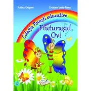 Fluturasul Ovi. Colectia Povesti Educative - Adina Grigore