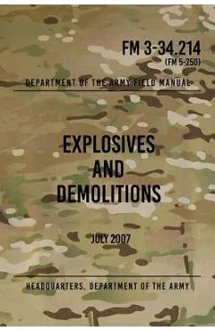 FM 3-34.214 Explosives and Demolitions: July 2007 - Headquarters Department Of The Army