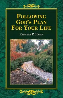 Following God's Plan for You - Kenneth E. Hagin