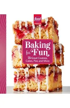 Food Network Magazine Baking for Fun: 75 Great Cookies, Cakes, Pies & More - Food Network Magazine