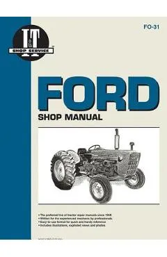 Ford Shop Manual Series 2000 3000 & 4000 - Editors Of Haynes Manuals