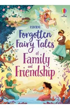 Forgotten Fairy Tales of Family and Friendship - Mary Sebag-montefiore