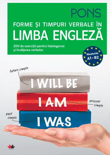 Forme și timpuri verbale în limba engleză. Nivelurile A1-B2. Pons
