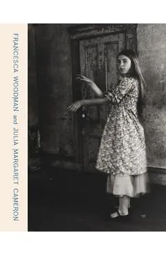 Francesca Woodman and Julia Margaret Cameron: Portraits to Dream in - Francesca Woodman