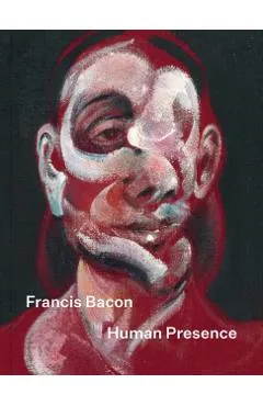 Francis Bacon: Human Presence -