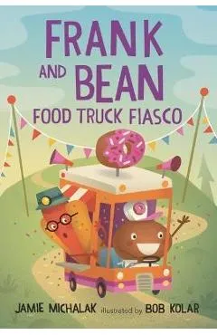 Frank and Bean: Food Truck Fiasco - Jamie Michalak