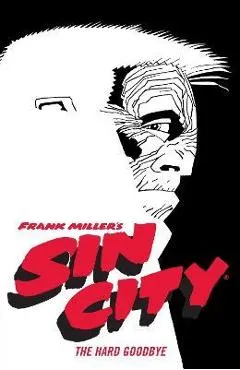 Frank Miller's Sin City Volume 1: The Hard Goodbye (Fourth Edition) - Frank Miller