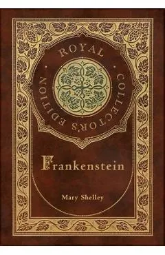 Frankenstein (Royal Collector's Edition) (Case Laminate Hardcover with Jacket) - Mary Shelley