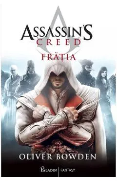 Fratia. Seria Assassin's Creed Vol.2 - Oliver Bowden