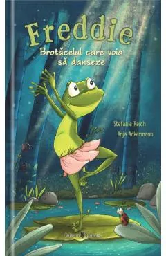 Freddie, brotacelul care voia sa danseze! - Stefanie Reich, Anja Ackermann