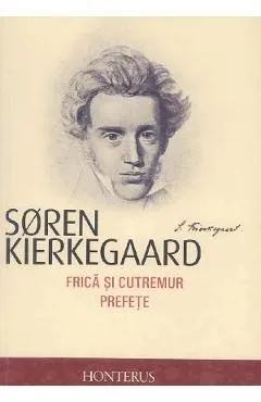 Frica si cutremur. Prefete - Soren Kierkegaard