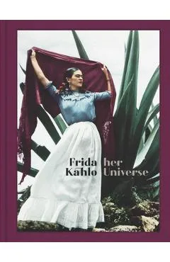 Frida Kahlo: Her Universe - Frida Kahlo