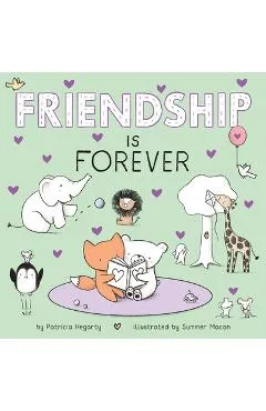 Friendship Is Forever - Patricia Hegarty