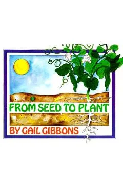 From Seed to Plant - Gail Gibbons