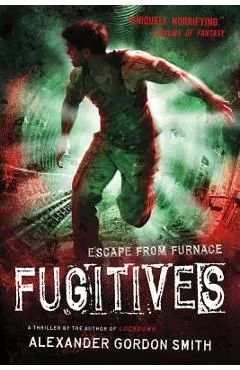 Fugitives - Alexander Gordon Smith