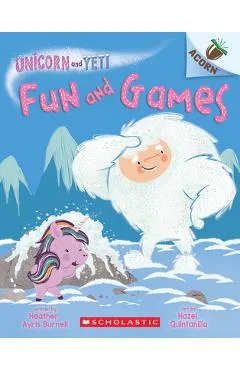 Fun and Games: An Acorn Book (Unicorn and Yeti #8) - Heather Ayris Burnell