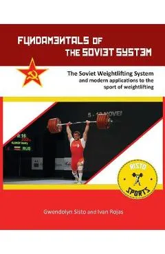 Fundamentals of the Soviet System: The Soviet Weightlifting System - Gwendolyn Sisto