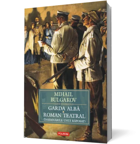 Garda albă. Roman teatral (Însemnările unui răposat)