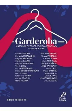 Garderoba. Antologie de proza scurta - Diana Iepure