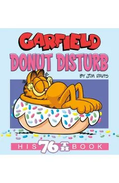 Garfield Donut Disturb: His 76th Book - Jim Davis