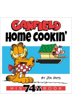 Garfield Home Cookin': His 74th Book - Jim Davis