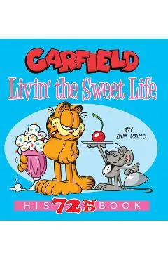 Garfield Livin' the Sweet Life: His 72nd Book - Jim Davis