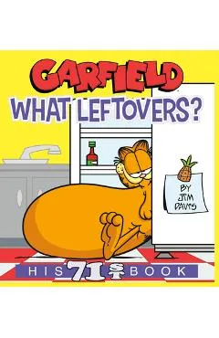 Garfield What Leftovers?: His 71st Book - Jim Davis