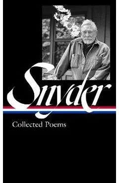Gary Snyder: Collected Poems (Loa #357) - Gary Snyder