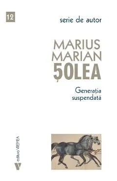 Generatia suspendata - Marius Marian Solea